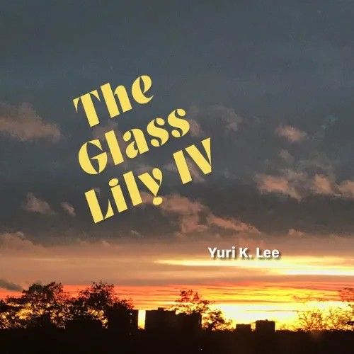 The Glass Lily IV (2020)