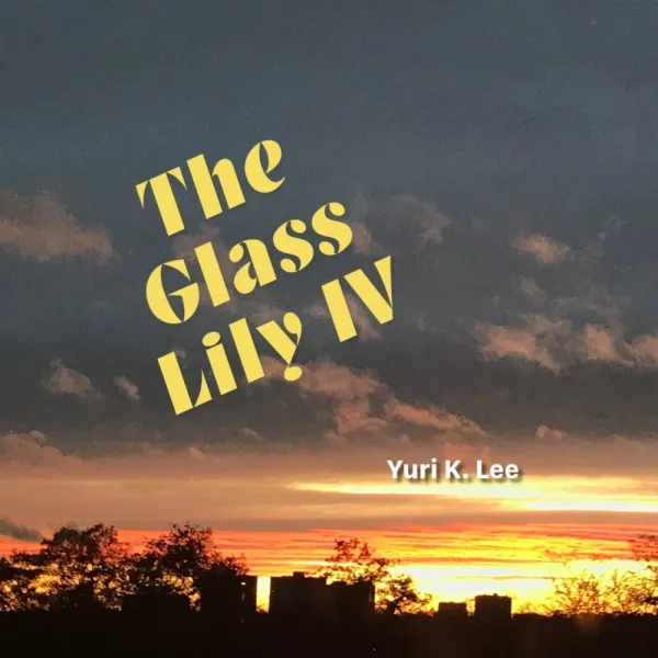 The Glass Lily IV (2020)
